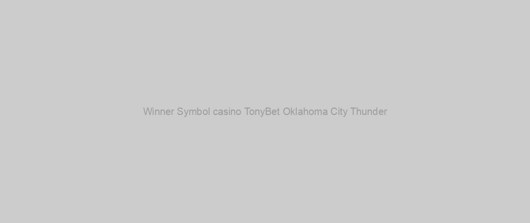 Winner Symbol casino TonyBet Oklahoma City Thunder